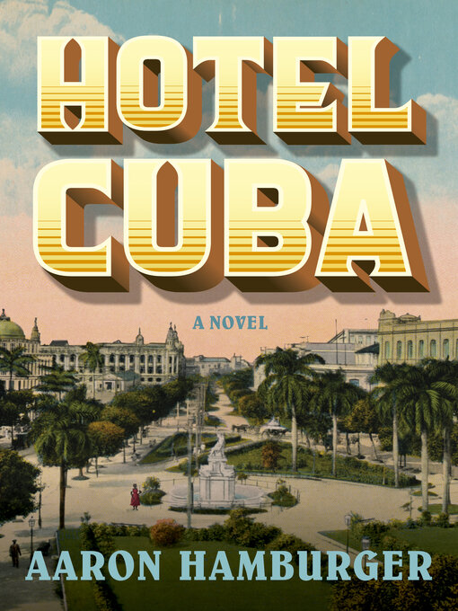 Title details for Hotel Cuba by Aaron Hamburger - Available